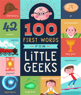 100 First Words for Little Geeks Board Book