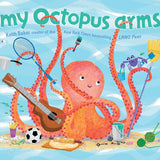 My Octopus Arms by Keith Baker