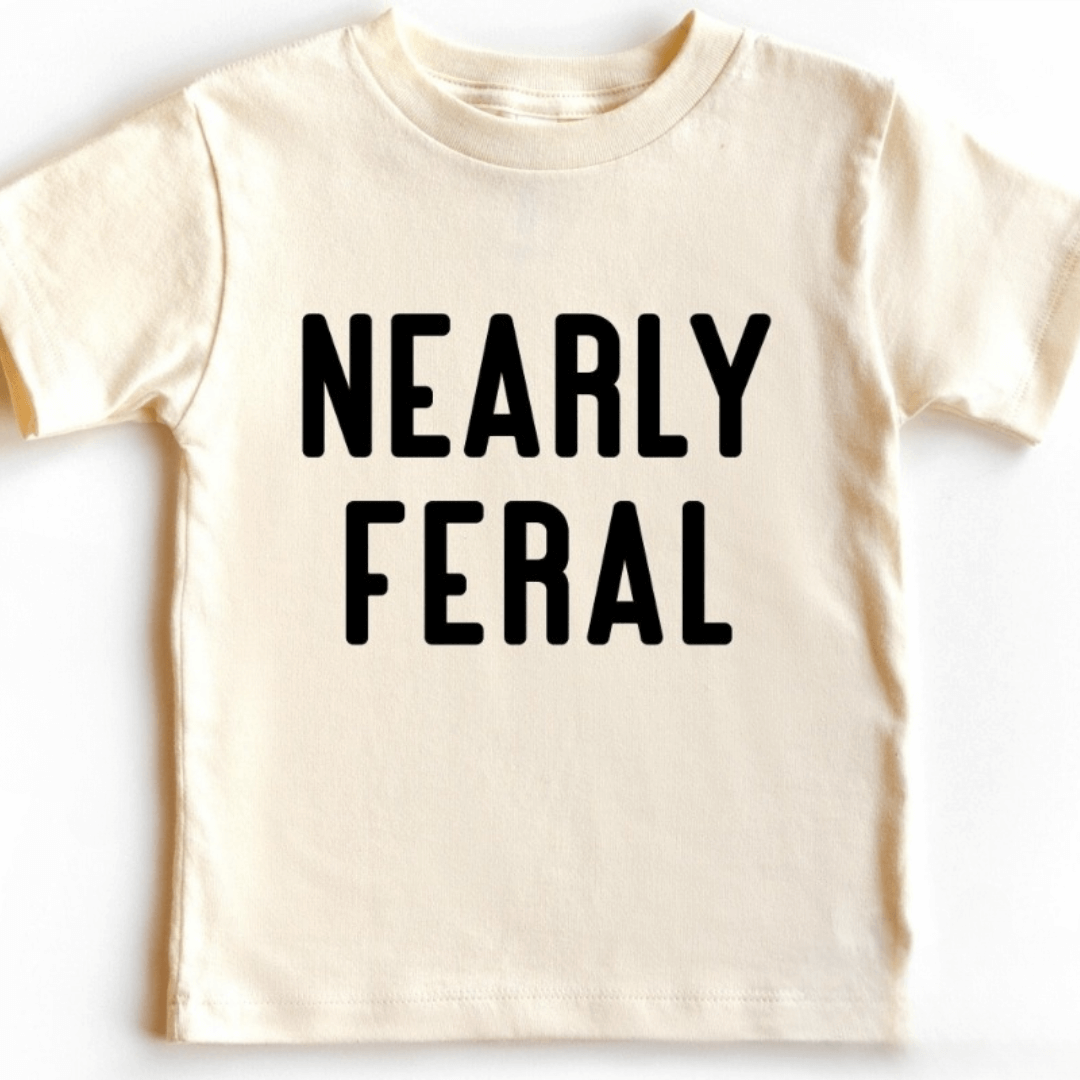 Nearly Feral Toddler Tee
