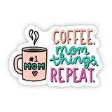 Coffee. Mom Things. Repeat. Sticker