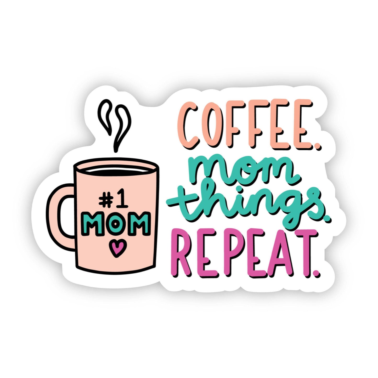 Coffee. Mom Things. Repeat. Sticker