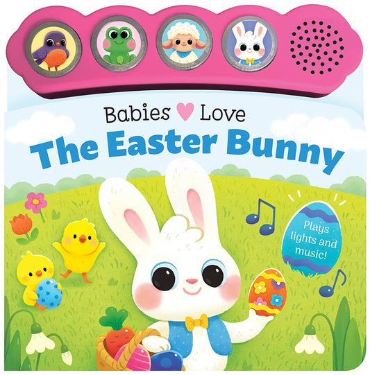 Babies Love the Easter Bunny – 4-Button Light-Up Sound Book