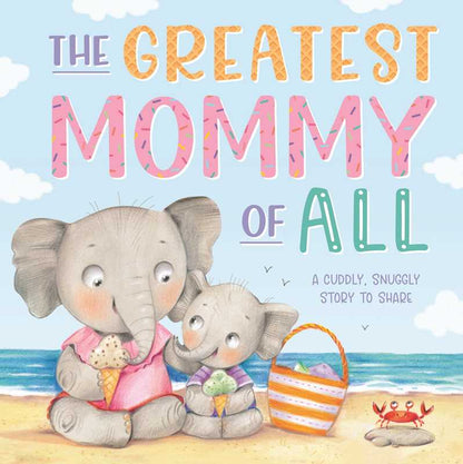 Greatest Mommy of All by IglooBooks
