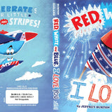 Red, White, and Blue, I Love You by Jeffrey Burton