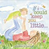 If I Could Keep You Little (board book)