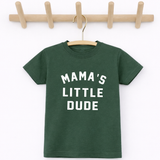 Mama's Little Dude, Mother's Day Shirt